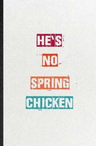 Cover of He's No Spring Chicken