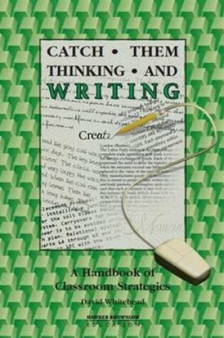 Cover of Catch Them Thinking and Writing: a Handbook of Classroom Strategies