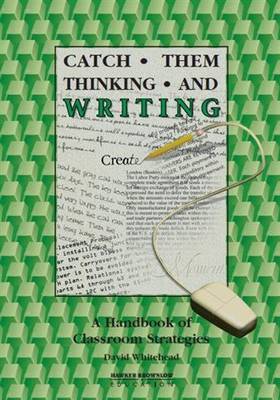 Book cover for Catch Them Thinking and Writing: a Handbook of Classroom Strategies