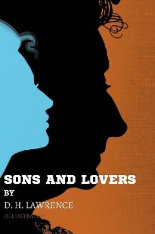 Cover of Sons and Lovers by D. H. Lawrence ( Illustrated )