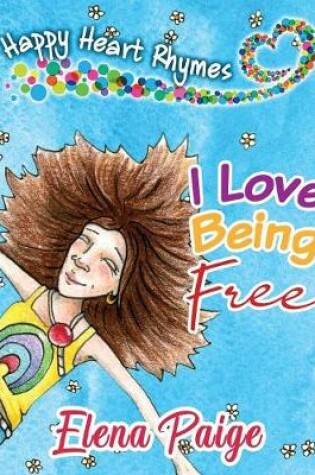 Cover of I Love Being Free