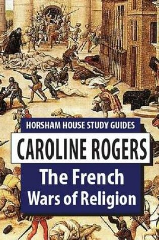 Cover of The French Wars of Religion