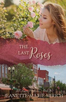 The Last Roses by Jeanette-Marie Mirich