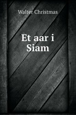 Cover of Et aar i Siam