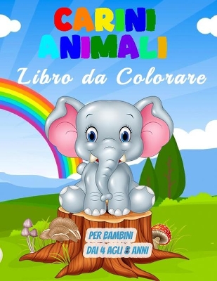 Book cover for Carini Animali Libro da Colorare per Bambini dai 4 agli 8 Anni