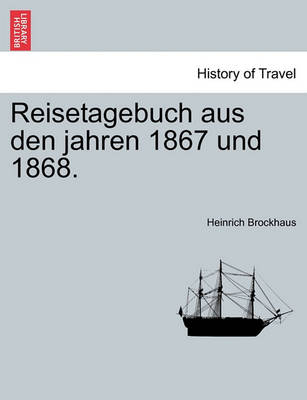 Book cover for Reisetagebuch Aus Den Jahren 1867 Und 1868. Zweiter Theil