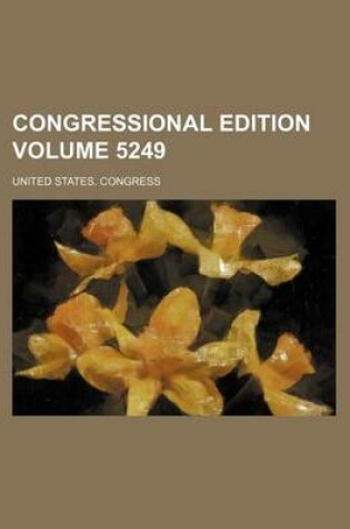 Cover of Congressional Edition Volume 5249