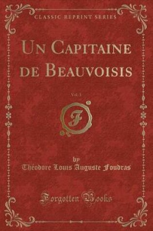 Cover of Un Capitaine de Beauvoisis, Vol. 1 (Classic Reprint)