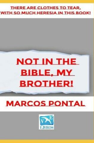 Cover of Not in the Bible, My Brother!