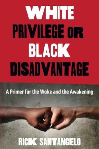 Cover of White Privilege or Black Disadvantage