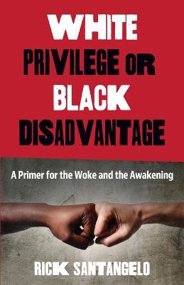 Book cover for White Privilege or Black Disadvantage