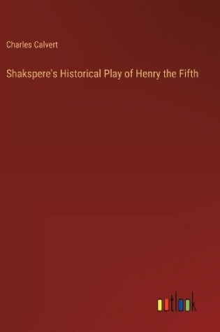 Cover of Shakspere's Historical Play of Henry the Fifth