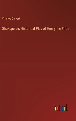 Book cover for Shakspere's Historical Play of Henry the Fifth