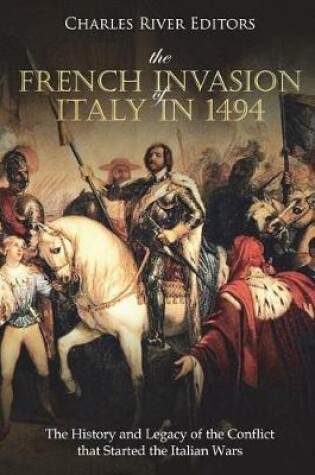 Cover of The French Invasion of Italy in 1494