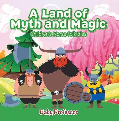 Book cover for A Land of Myth and Magic Children's Norse Folktales