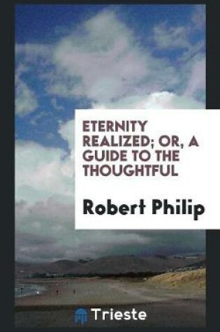 Cover of Eternity Realized; Or, a Guide to the Thoughtful