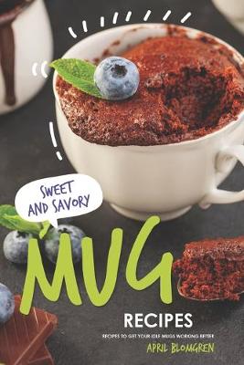 Cover of Sweet & Savory Mug Recipes