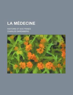 Book cover for La Medecine; Histoire Et Doctrines