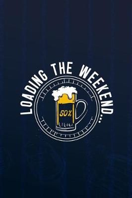 Book cover for Loadign The Weekend.. 50%
