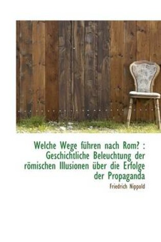 Cover of Welche Wege F Hren Nach ROM?