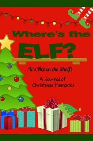 Cover of Where's the Elf? It's Not on the Shelf