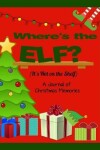 Book cover for Where's the Elf? It's Not on the Shelf