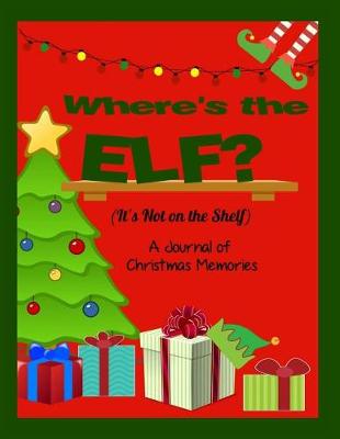 Book cover for Where's the Elf? It's Not on the Shelf