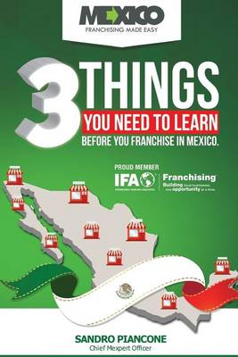 Book cover for 3 Things You Need To Learn Before You Franchise In Mexico