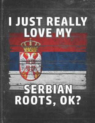 Book cover for I Just Really Like Love My Serbian Roots