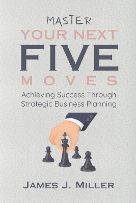 Book cover for Master Your Next Five Moves