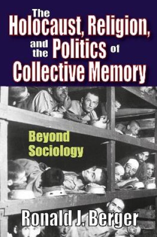 Cover of The Holocaust, Religion, and the Politics of Collective Memory