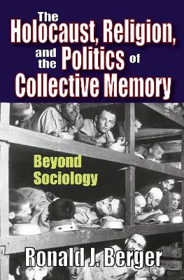 Book cover for The Holocaust, Religion, and the Politics of Collective Memory