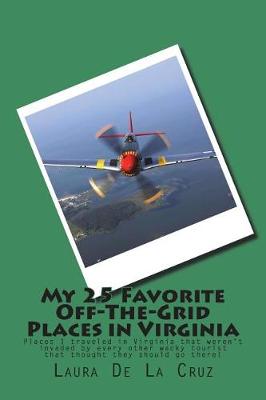 Book cover for My 25 Favorite Off-The-Grid Places in Virginia