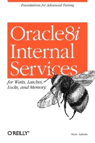 Cover of Oracle8i Internal Servies for Waits; Latches; Locks & Memory