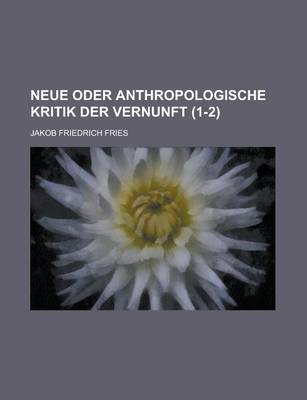 Book cover for Neue Oder Anthropologische Kritik Der Vernunft (1-2)