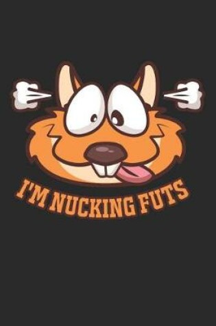 Cover of I'm Nucking Futs