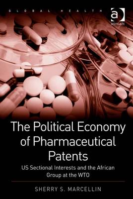 Book cover for The Political Economy of Pharmaceutical Patents