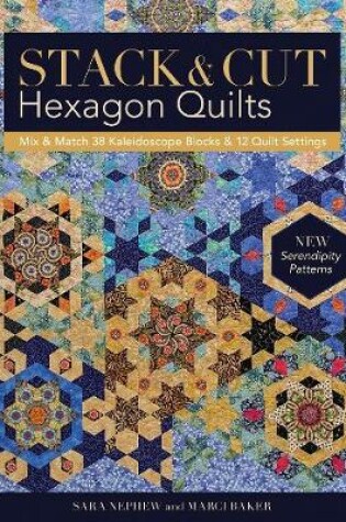 Cover of Stack & Cut Hexagon Quilts