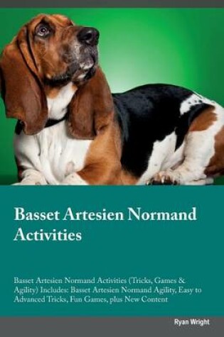 Cover of Basset Artesien Normand Activities Basset Artesien Normand Activities (Tricks, Games & Agility) Includes