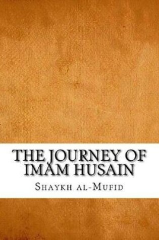 Cover of The Journey of Imam Husain