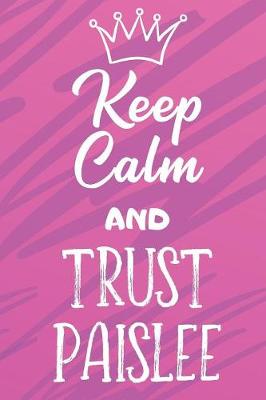 Book cover for Keep Calm And Trust Paislee