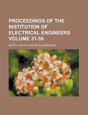 Book cover for Proceedings of the Institution of Electrical Engineers Volume 31-59