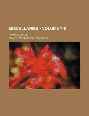 Book cover for Miscellanies (Volume 7-8); Prose & Verse