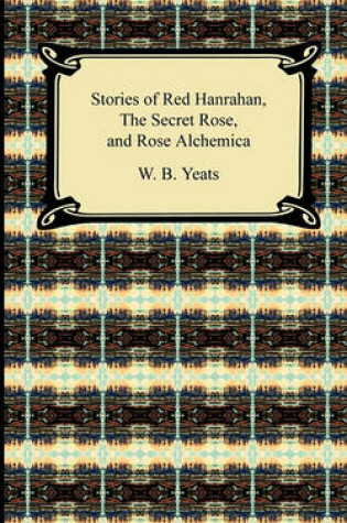 Cover of Stories of Red Hanrahan, the Secret Rose, and Rosa Alchemica