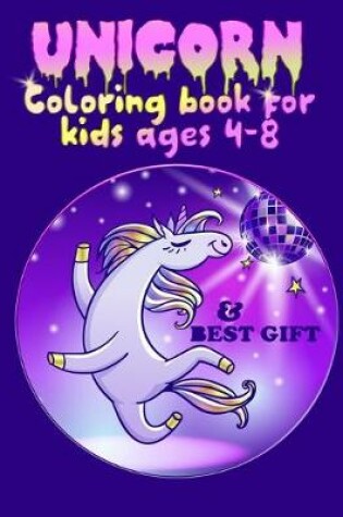 Cover of unicorn coloring book for kids ages 4-8 and best gift