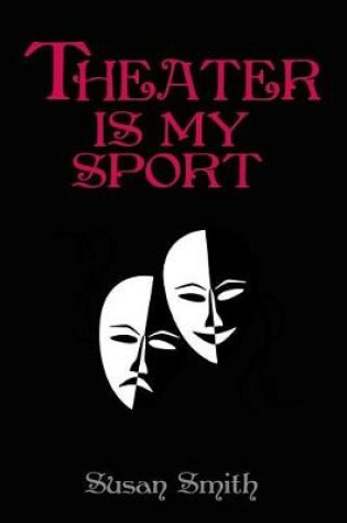 Cover of Theater Is My Sport
