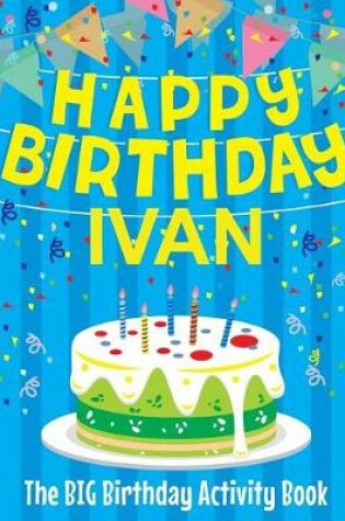 Cover of Happy Birthday Ivan - The Big Birthday Activity Book