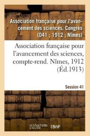 Cover of Association Française Pour l'Avancement Des Sciences, Compte-Rend. Nîmes, 1912