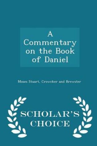 Cover of A Commentary on the Book of Daniel - Scholar's Choice Edition