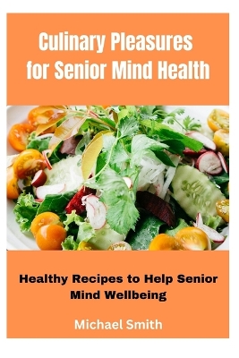 Book cover for Culinary Pleasures for Senior Mind Health